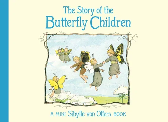 The Story of the Butterfly Children: Mini Edition