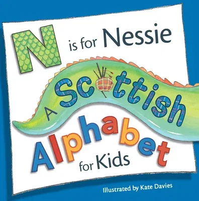 N Is for Nessie: A Scottish Alphabet for Kids (Revised)