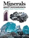 Minerals and Gemstones: 300 of the Earth's Natural Treasures