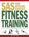 SAS and Special Forces Fitness Training: An Elite Workout Programme for Body and Mind