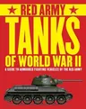 Red Army Tanks of World War II: A Guide to Armoured Fighting Vehicles of the Red Army