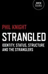 Strangled: Identity, Status, Structure and the Stranglers