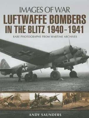 Luftwaffe Bombers in the Blitz 1940-1941