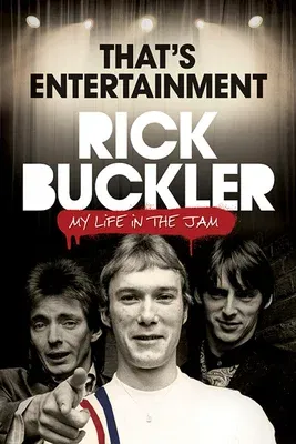 Rick Buckler: That's Entertainment - My Life in the Jam