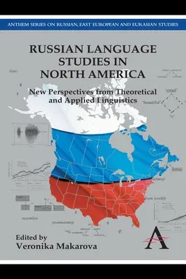 Russian Language Studies in North America: New Perspectives from Theoretical and Applied Linguistics