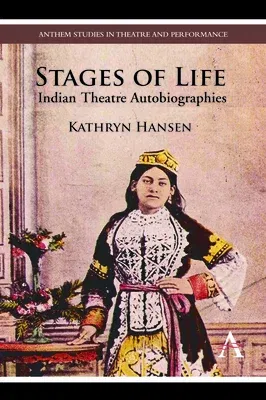 Stages of Life: Indian Theatre Autobiographies