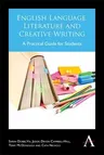 English Language, Literature and Creative Writing: A Practical Guide for Students