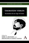 Thorstein Veblen: Economics for an Age of Crises