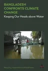 Bangladesh Confronts Climate Change: Keeping Our Heads Above Water