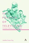 The Poverty of Television: The Mediation of Suffering in Class-Divided Philippines