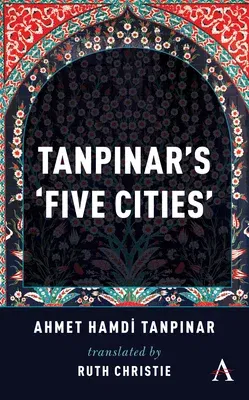 Tanpinar's 'Five Cities'