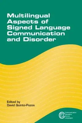 Multilingual Aspects of Signed Language Communication and Disorder, 11