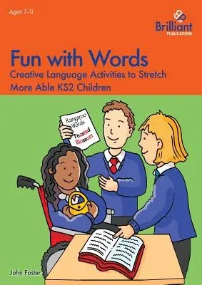 Fun with Words - Creative Language Activities to Stretch More Able KS2 Children