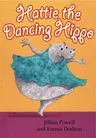 Hattie the Dancing Hippo