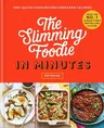 The Slimming Foodie in Minutes: 100+ Quick-Cook Recipes Under 600 Calories