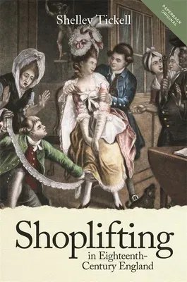 Shoplifting in Eighteenth-Century England