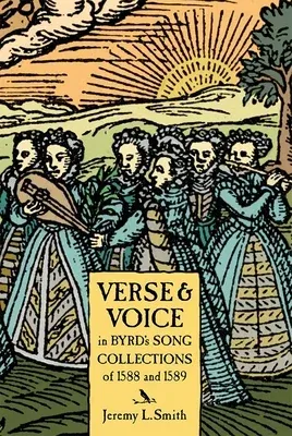 Verse and Voice in Byrd's Song Collections of 1588