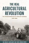 The Real Agricultural Revolution: The Transformation of English Farming, 1939-1985