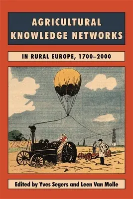 Agricultural Knowledge Networks in Rural Europe, 1700-2000