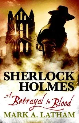 Sherlock Holmes - A Betrayal in Blood