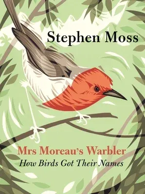 Mrs Moreau's Warbler: How Birds Got Their Names