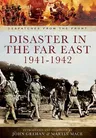 Disaster in the Far East 1940-1942