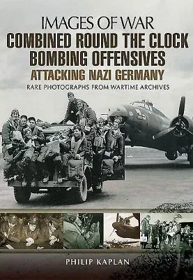 Combined Round the Clock Bombing Offensive: Attacking Nazi Germany