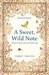 A Sweet, Wild Note: What We Hear When the Birds Sing