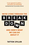 The Breakdown: Making Sense of Politics in a Messed Up World