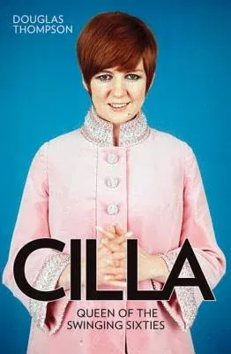 Cilla: Queen of the Swinging Sixties