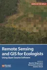 Remote Sensing and GIS for Ecologists: Using Open Source Software