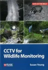 Cctv for Wildlife Monitoring: An Introduction