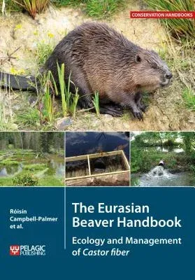 Conservation Handbooks: Ecology and Management of Castor fiber