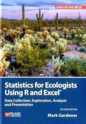 Statistics for Ecologists Using R and Excel: Data Collection, Exploration, Analysis and Presentation (Fully Revised and Updated.)