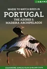 Where to Watch Birds in Portugal, the Azores & Madeira Archipelagos