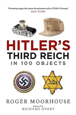 Hitler's Third Reich in 100 Objects: A Material History of Nazi Germany