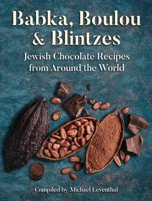 Babka, Boulou, & Blintzes: Jewish Chocolate Recipes from Around the World