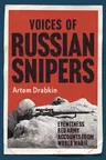 Voices of Russian Snipers: Eyewitness Red Army Accounts from World War II