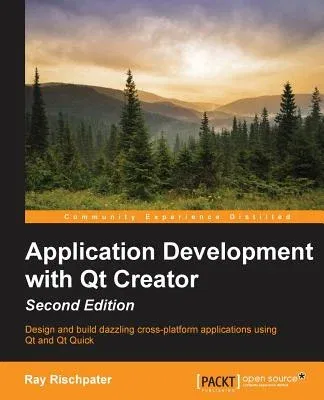 Application Development with Qt Creator, 2nd Edition (Revised)