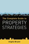 The Complete Guide to Property Strategies