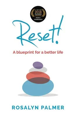 Reset!: A blueprint for a better life