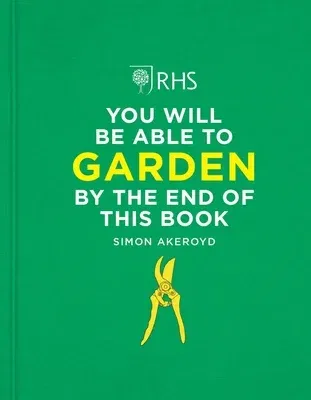 Rhs You Will Be Able to Garden by the End of This Book