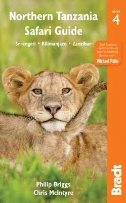 Northern Tanzania Safari Guide: Including Serengeti, Kilimanjaro, Zanzibar