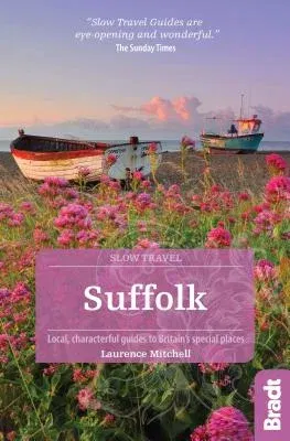 Suffolk: Local, Characterful Guides to Britain's Special Places