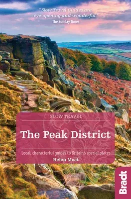 The Peak District: Local, Characterful Guides to Britain's Special Places