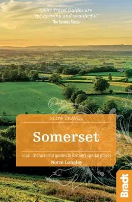 Somerset: Local, Characterful Guides to Britain's Special Places