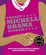 Pocket Michelle Obama Wisdom: Wise and Inspirational Words from Michelle Obama