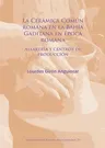 La Ceramica Comun Romana En La Bahia Gaditana En Epoca Romana: Alfareria Y Centros de Produccion