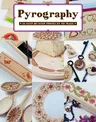 Pyrography: 18 Step-By-Step Projects to Make