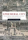 Ephemeral city: Cheap print and urban culture in Renaissance Venice